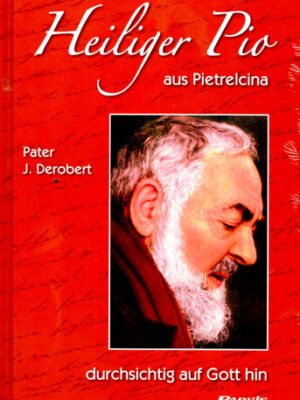 Durchsichtig auf Gott hin Pater Pio