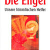 Die Engel unsere himmlischen Helfer