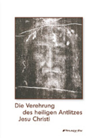 Die Verehrung des heiligen Antlitz Jesu