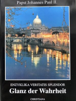 Glanz der Wahrheit Papst J.P. II