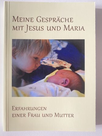 Meine Gespräche mit Jesus und Maria 