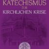 Katechismus zur kirchlichen Krise