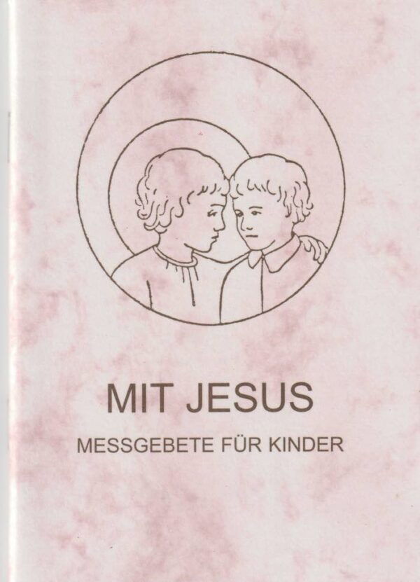Mit Jesus - Messgebete für Kinder
