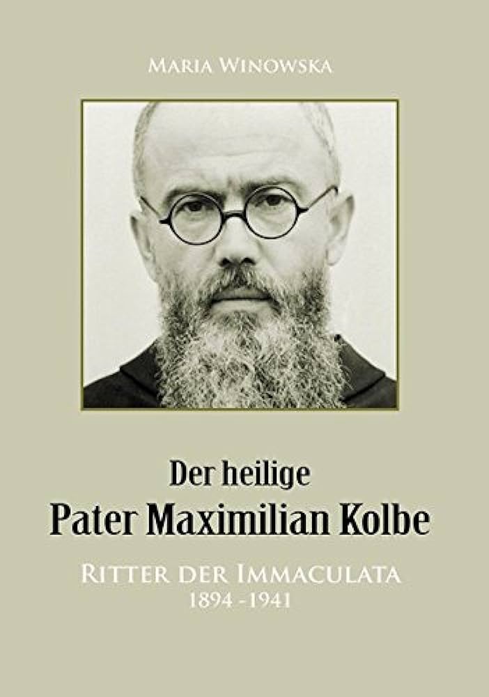 Der heilige Pater Maximilian Kolbe