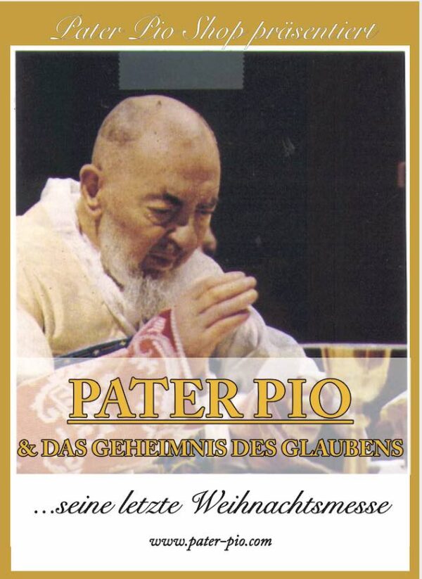 Pater Pio - Das Geheimnis des Glaubens | Seine Letzte Weihnachtsmesse DVD