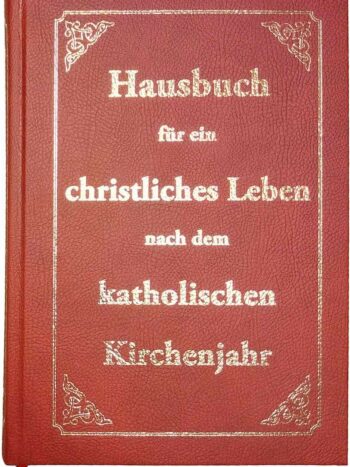 Hausbuch für ein christliches Leben | von Pater Goffine