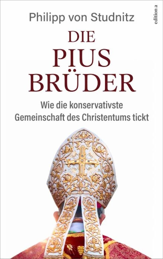 Die Pius-Brüder - Wie die konservativste Gemeinschaft des Christentums tickt