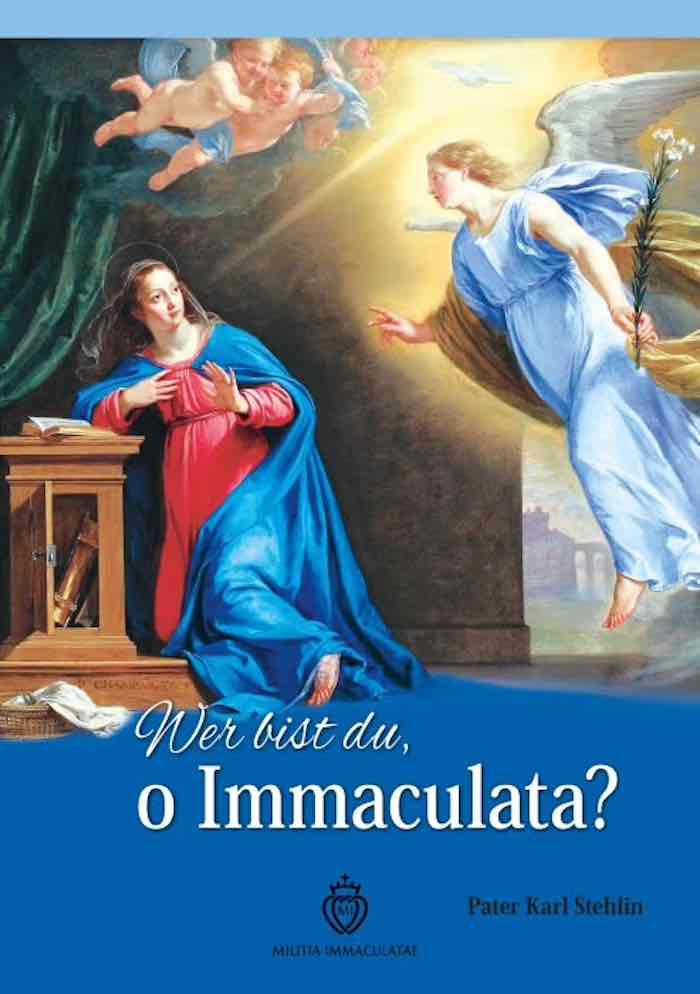 Wer bist du, o Immaculata? | Militia Immaculatae